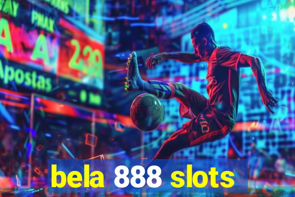 bela 888 slots